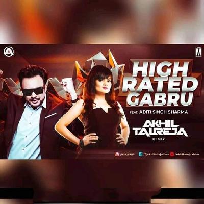 High Rated Gabru Feat. Aditi Singh Sharma - DJ Akhil Talreja Remix